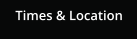 Times & Location