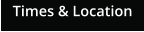 Times & Location
